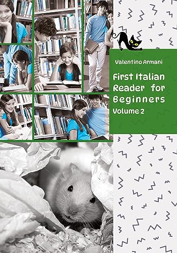 Learn Italian with First Italian Reader for Beginners Volume 2: Bilingual for Speakers of English Elementary (A2) (Graded Italian Readers)