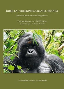 Gorilla-Trecking in Uganda/Ruanda: Safari ins Reich der letzten Berggorillas