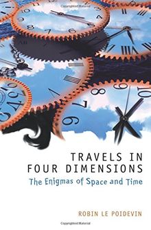 Travels in Four Dimensions: The Enigmas of Space and Time