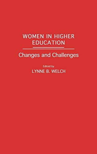 Women in Higher Education: Changes and Challenges (Praeger Series in Political)