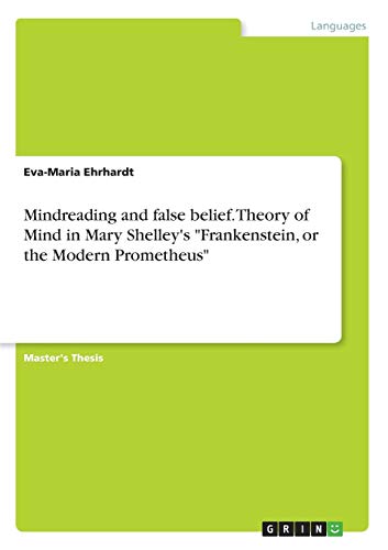 Mindreading and false belief. Theory of Mind in Mary Shelley's Frankenstein, or the Modern Prometheus