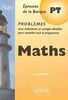 Maths : épreuves de la Banque PT, problèmes avec indications et corrigés détaillés pour assimiler tout le programme