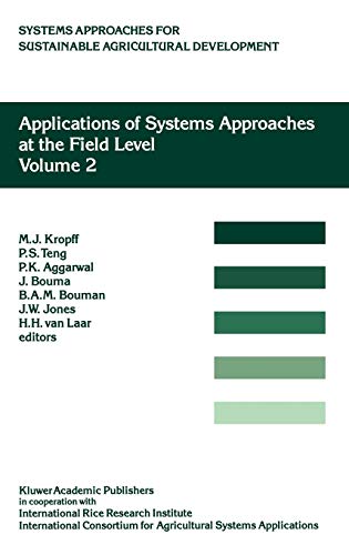 Applications of Systems Approaches at the Field Level: Volume 2: Proceedings of the Second International Symposium on Systems Approaches for ... Agricultural Development, 6, Band 6)