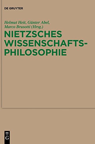 Nietzsches Wissenschaftsphilosophie: Hintergründe, Wirkungen und Aktualität (Monographien und Texte zur Nietzsche-Forschung, Band 59)