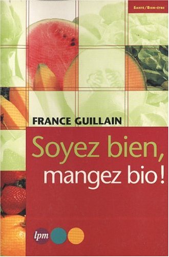 Manger bio, c'est pas cher - broché - France Guillain, Livre tous