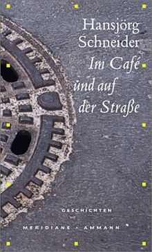 Im Café und auf der Strasse. Geschichten.