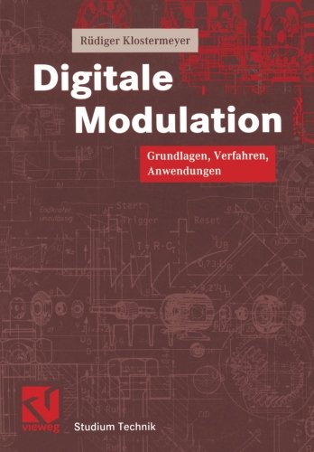 Digitale Modulation. Grundlagen, Verfahren, Systeme (Studium Technik)