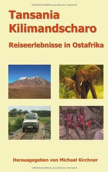 Tansania Kilimandscharo. Reiseerlebnisse in Ostafrika | Buch | Zustand sehr gut