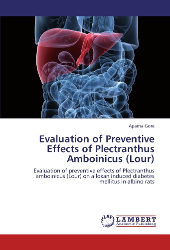 Evaluation of Preventive Effects of Plectranthus Amboinicus (Lour): Evaluation of preventive effects of Plectranthus amboinicus (Lour) on alloxan induced diabetes mellitus in albino rats