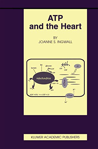 ATP and the Heart (Basic Science for the Cardiologist, 11, Band 11)