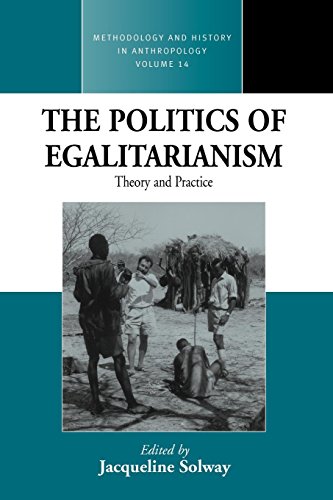 The Politics of Egalitarianism: Theory and Practice: Theory and Practice: Essays in Honour of Robert B. Lee (Methodology And History in Anthropology, Band 12)