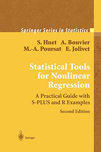 Statistical Tools for Nonlinear Regression 2e: A Practical Guide with S-PLUS and R Examples (Springer Series in Statistics)
