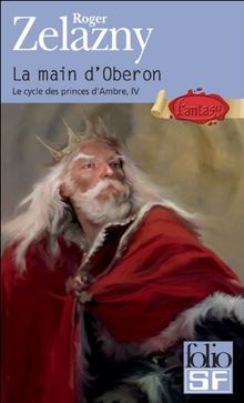 Le cycle des princes d'Ambre. Vol. 4. La main d'Oberon