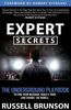 Expert Secrets: The Underground Playbook to Find Your Message, Build a Tribe, and Change the World