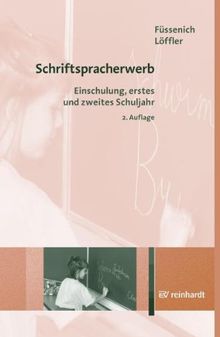 Schriftspracherwerb - Einschulung, erstes und zweites Schuljahr