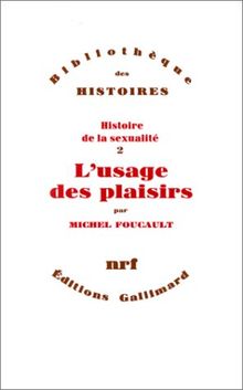 Histoire de la sexualité. Vol. 2. L'Usage des plaisirs