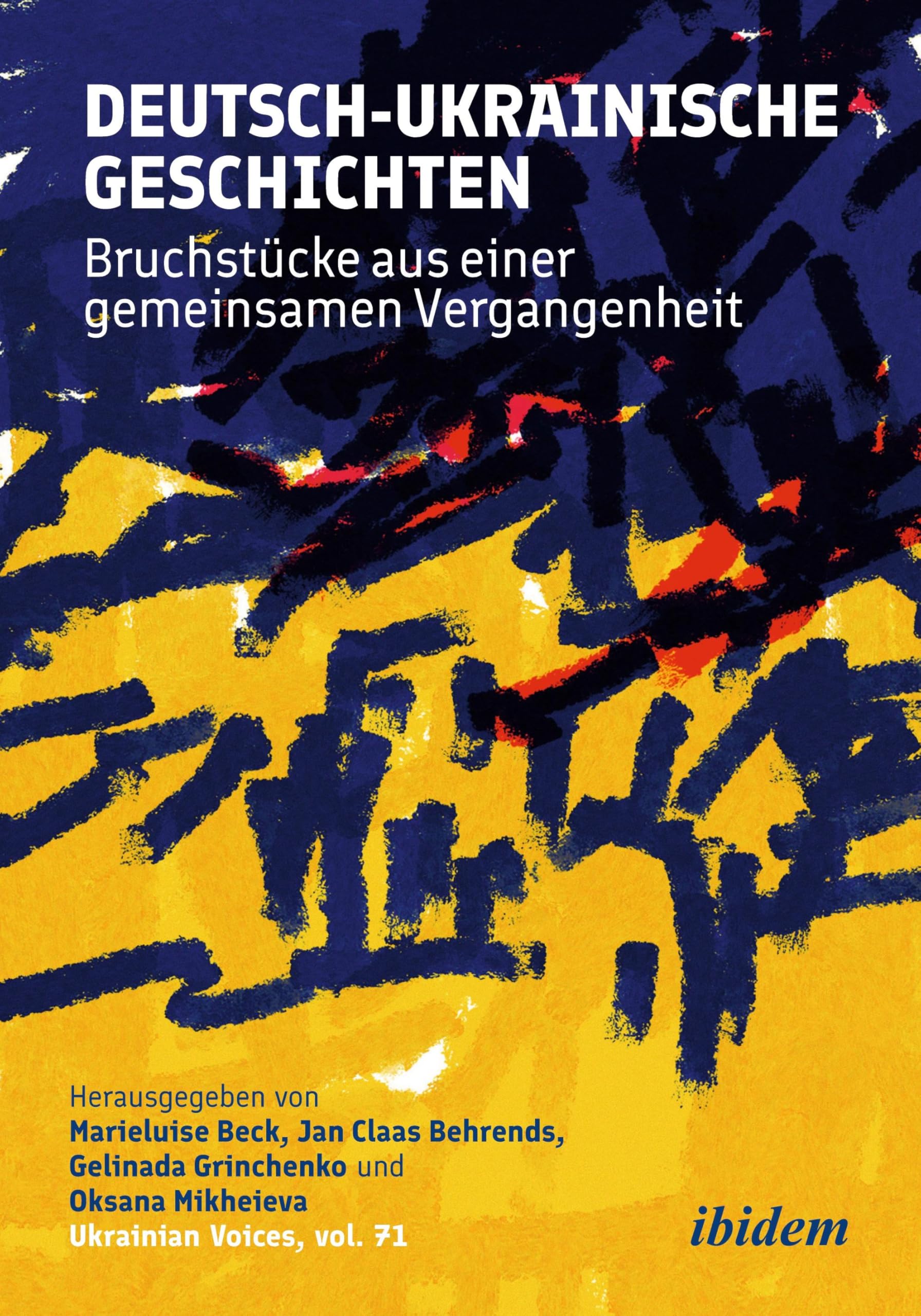 Deutsch-ukrainische Geschichten: Bruchstücke aus einer gemeinsamen Vergangenheit (Ukrainian Voices)