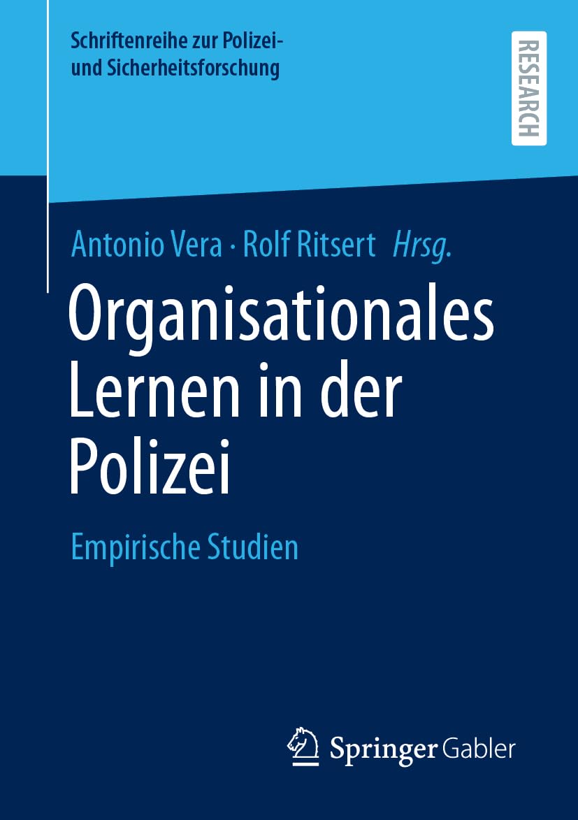 Organisationales Lernen in der Polizei: Empirische Studien (Schriftenreihe zur Polizei- und Sicherheitsforschung)