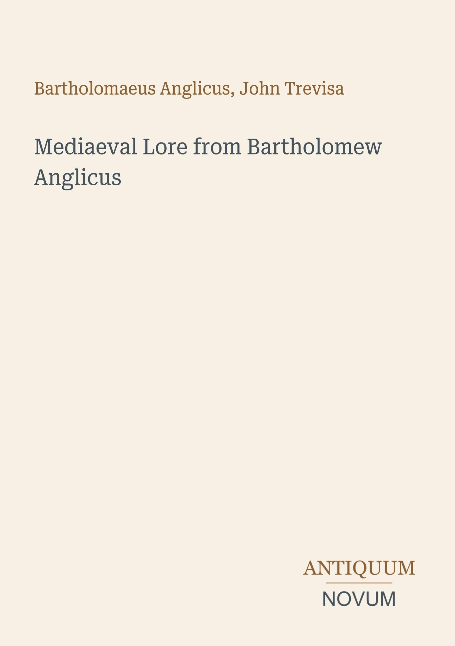 Mediaeval Lore from Bartholomew Anglicus