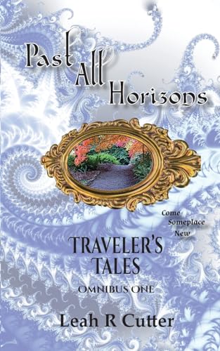 Past All Horizons (Traveler Tales Omnibus, Band 1)