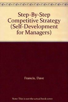 Step-By-Step Competitive Strategy (Self-Development for Managers)