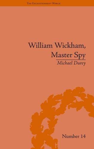 William Wickham, Master Spy: The Secret War Against the French Revolution (Enlightenment World; 14)