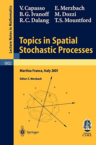 Topics in Spatial Stochastic Processes: Lectures given at the C.I.M.E. Summer School held in Martina Franca, Italy, July 1-8, 2001 (Lecture Notes in Mathematics, 1802, Band 1802)
