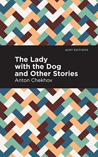 The Lady with the Dog and Other Stories (Mint Editions―Short Story Collections and Anthologies)