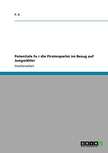 Potentiale fu¨r die Piratenpartei im Bezug auf Jungwähler