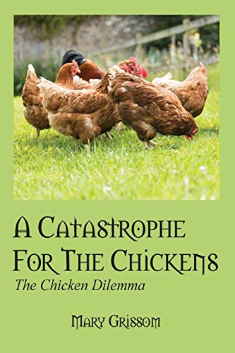 A Catastrophe For The Chickens: The Chicken Dilemma