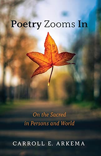 Poetry Zooms In: On the Sacred in Persons and World