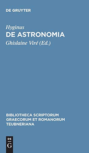 De astronomia (Bibliotheca scriptorum Graecorum et Romanorum Teubneriana)