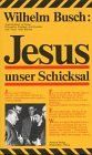 Jesus unser Schicksal. Vorträge nach Tonbändern