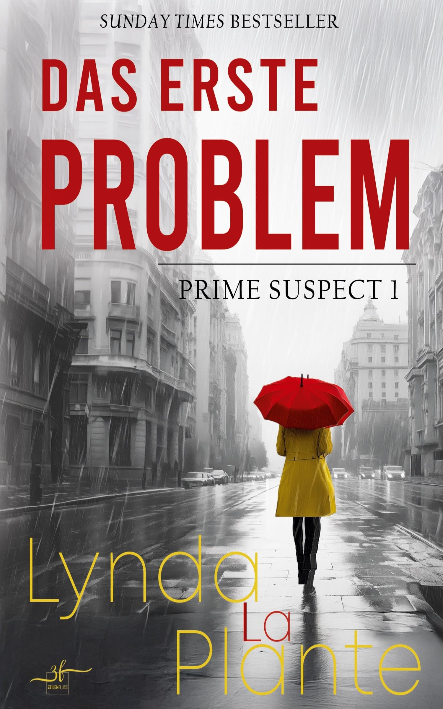 Das Erste Problem: Auftakt der spannenden Krimi-Reihe Prime Suspect von der internationalen Bestseller-Autorin Lynda LaPlante erstmals auf Deutsch