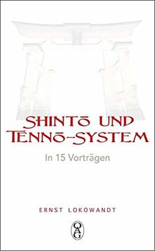 Shintō und Tennō-System: In 15 Vorträgen