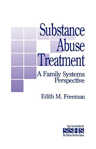 Substance Abuse Treatment: A Family Systems Perspective (Sage Sourcebooks for the Human Services Series, 25, Band 25)