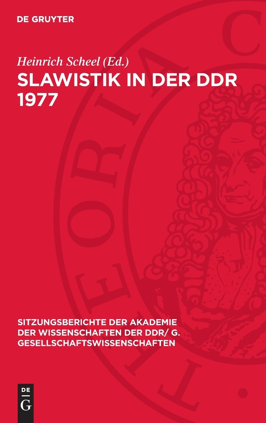 Slawistik in der DDR 1977: Dem Wirken Hans Holm Bielfeldts gewidmet (Sitzungsberichte der Akademie der Wissenschaften der DDR/ G. Gesellschaftswissenschaften, 1977,8)