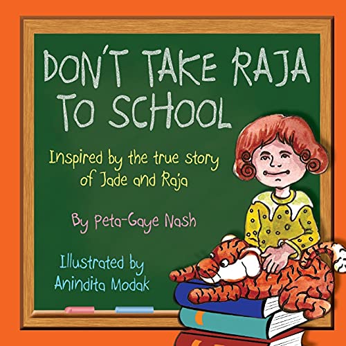 Don't Take Raja to School: Inspired by the true story of Jade and Raja