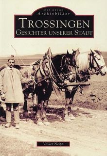 Trossingen. Gesichter unserer Stadt