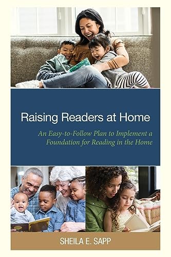 Raising Readers at Home: An Easy-to-Follow Plan to Implement a Foundation for Reading in the Home