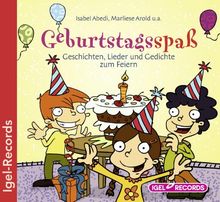 Geburtstagsspaß: Geschichten, Lieder und Gedichte zum Feiern