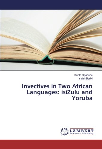 Invectives in Two African Languages: isiZulu and Yoruba