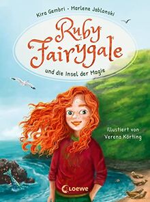 Ruby Fairygale und die Insel der Magie (Band 1): Tauche ein in eine magische Welt voller Fabelwesen - Fantasy-Abenteuer mit Ruby Fairygale für Erstleser ab 7 Jahren