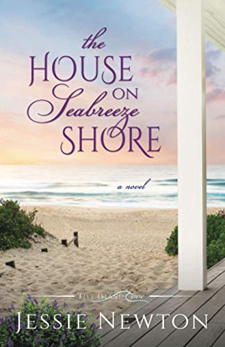 The House on Seabreeze Shore: Uplifting Women's Fiction (Five Island Cove, Band 5)