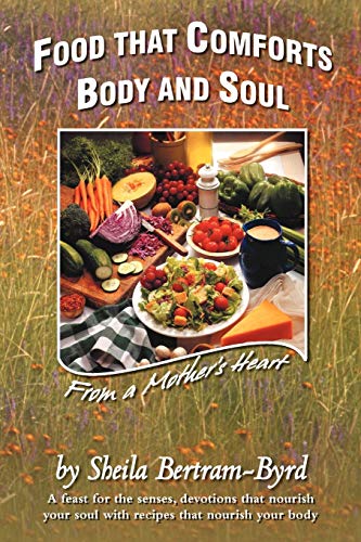 Food That Comforts Body and Soul: From a Mother's Heart