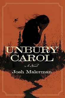 Unbury Carol: A Novel