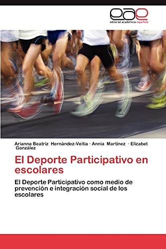 El Deporte Participativo en escolares: El Deporte Participativo como medio de prevención e integración social de los escolares