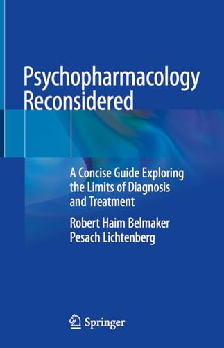 Psychopharmacology Reconsidered: A Concise Guide Exploring the Limits of Diagnosis and Treatment