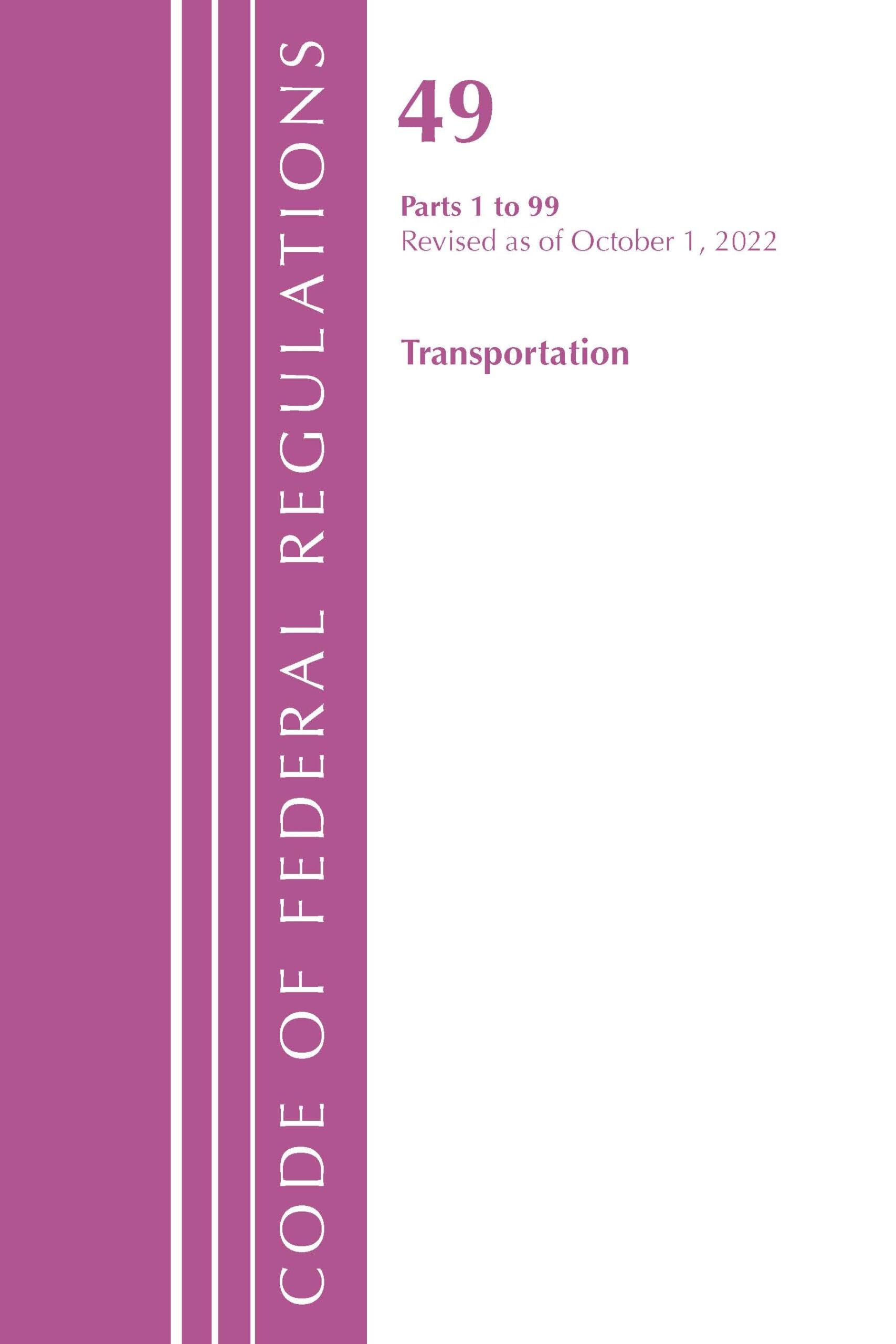 Code of Federal Regulations, Title 49 Transportation 1-99, Revised as of October 1, 2022