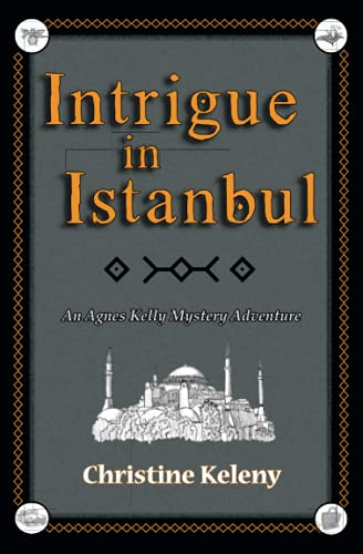Intrigue in Istanbul: An Agnes Kelly Mystery Adventure